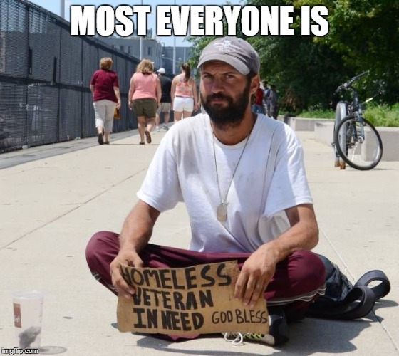 Give Rich Folks Money Instead | MOST EVERYONE IS | image tagged in give rich folks money instead | made w/ Imgflip meme maker