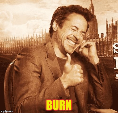 laughing | BURN | image tagged in laughing | made w/ Imgflip meme maker