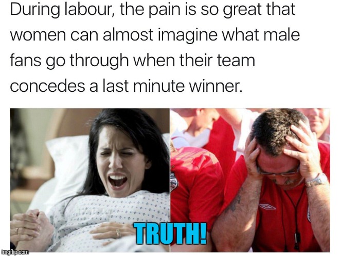 emotional pain is the greatest pain of all | TRUTH! | image tagged in memes,soccer,sports,funny | made w/ Imgflip meme maker