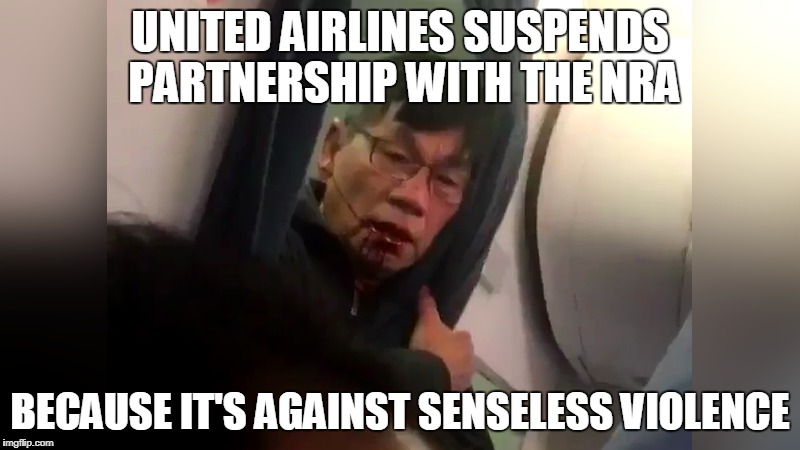 United Airlines breaks ties with NRA | UNITED AIRLINES SUSPENDS PARTNERSHIP WITH THE NRA; BECAUSE IT'S AGAINST SENSELESS VIOLENCE | image tagged in unitedairlines,nra | made w/ Imgflip meme maker