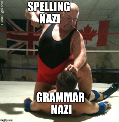 Beating Up | SPELLING NAZI GRAMMAR NAZI | image tagged in beating up | made w/ Imgflip meme maker