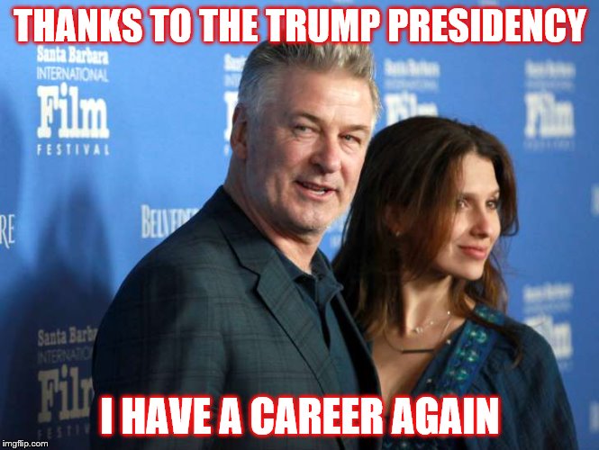THANKS TO THE TRUMP PRESIDENCY; I HAVE A CAREER AGAIN | image tagged in desperate fading actors | made w/ Imgflip meme maker