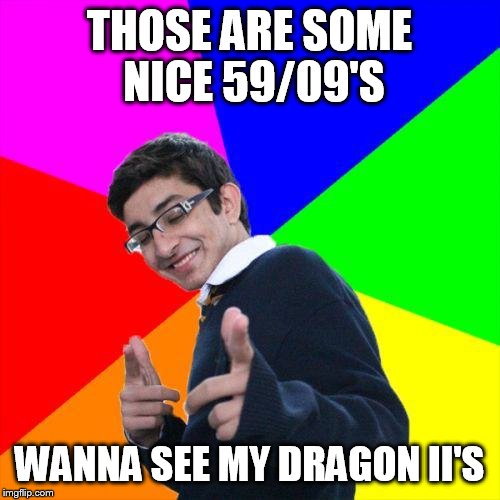 Guitar owners will understand | THOSE ARE SOME NICE 59/09'S; WANNA SEE MY DRAGON II'S | image tagged in pickup,guitar joke | made w/ Imgflip meme maker