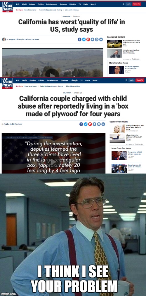 California has a plywood box problem | I THINK I SEE YOUR PROBLEM | image tagged in california,child abuse,problem,boxes,liberalism | made w/ Imgflip meme maker