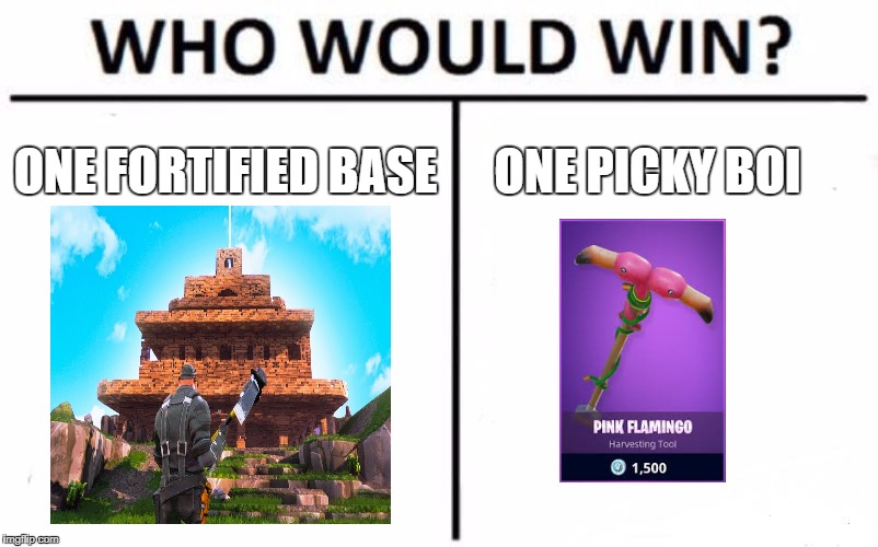 Who Would Win? | ONE FORTIFIED BASE; ONE PICKY BOI | image tagged in memes,who would win | made w/ Imgflip meme maker