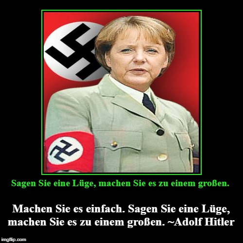 Es fängt an, viel wie Hitler aussehen | Sagen Sie eine Lüge, machen Sie es zu einem großen. | Machen Sie es einfach. Sagen Sie eine Lüge, machen Sie es zu einem großen. ~Adolf Hitl | image tagged in demotivationals,sagen sie eine lge machen sie es zu einem groen,adolf hitler | made w/ Imgflip demotivational maker