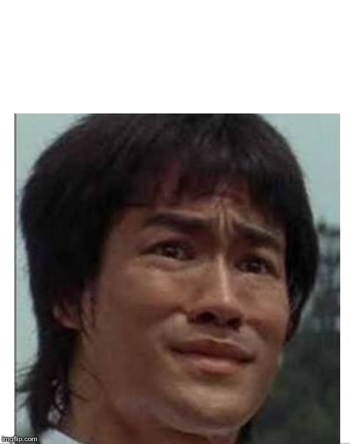 High Quality That face you make Bruce Lee Blank Meme Template