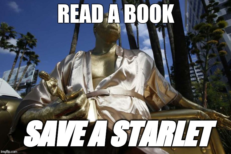 READ A BOOK; SAVE A STARLET | made w/ Imgflip meme maker