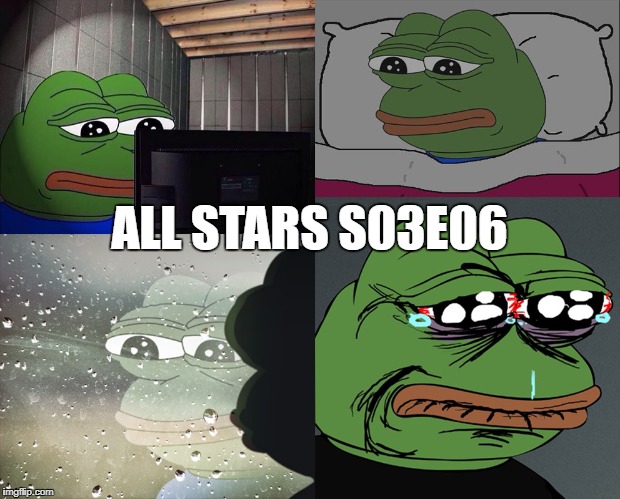 ALL STARS S03E06 | image tagged in rupaul,all stars 3,sad pepe | made w/ Imgflip meme maker