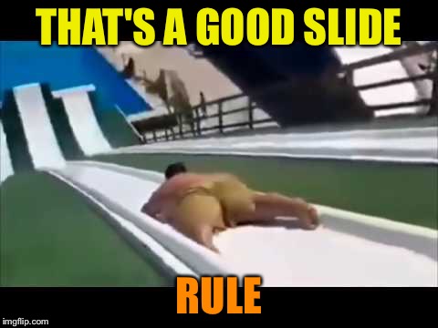 THAT'S A GOOD SLIDE RULE | made w/ Imgflip meme maker