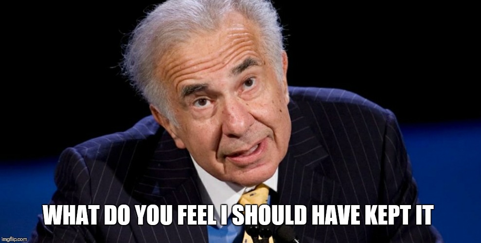 We play to win the game  | WHAT DO YOU FEEL I SHOULD HAVE KEPT IT | image tagged in steel,trump,icahn,insider trading,cash me ousside how bow dah,money man | made w/ Imgflip meme maker