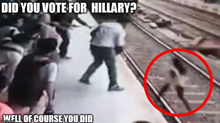 DID YOU VOTE FOR  HILLARY? WELL OF COURSE YOU DID | made w/ Imgflip meme maker