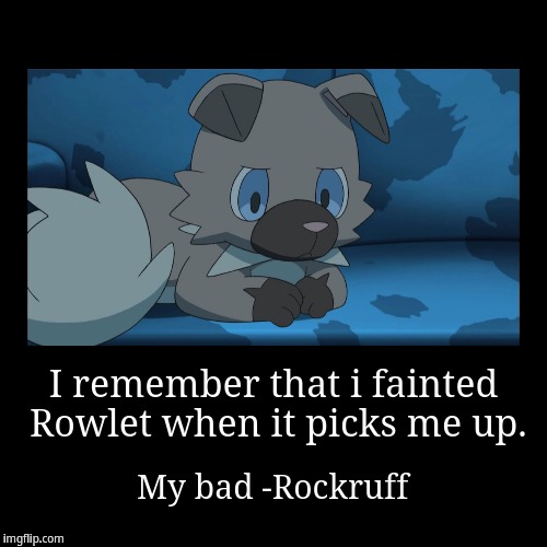 Sad Rockruff | image tagged in funny,demotivationals,rockruff | made w/ Imgflip demotivational maker