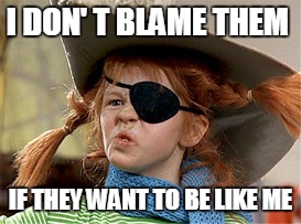 I DON' T BLAME THEM IF THEY WANT TO BE LIKE ME | made w/ Imgflip meme maker