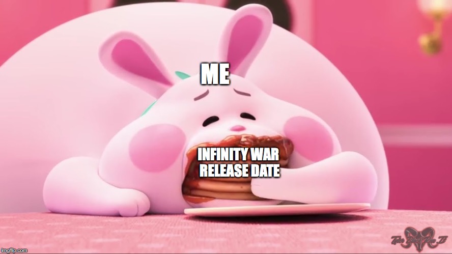 Wreck It Ralph Bunny eating pancakes but with my excitement for the early release date change for Infinity War!  | ME; INFINITY WAR RELEASE DATE | image tagged in bunny pancakes,wreck it ralph | made w/ Imgflip meme maker