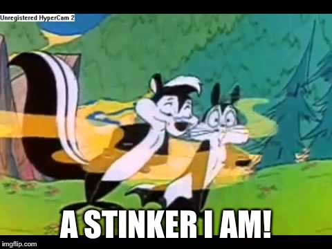 A STINKER I AM! | made w/ Imgflip meme maker
