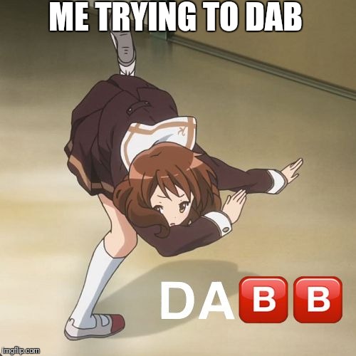 ME TRYING TO DAB | image tagged in manga girl | made w/ Imgflip meme maker