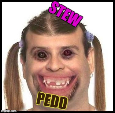 Ugly man lady aka Henrys girl | STEW PEDD | image tagged in ugly man lady aka henrys girl | made w/ Imgflip meme maker