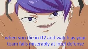 THAT SCOUT HAS LESS THAN %50 HEALTH WHAT ARE YOU DOING | when you die in tf2 and watch as your team fails miserably at intel defense | image tagged in tsukiyama,memes,funny,tf2,video games,defense | made w/ Imgflip meme maker