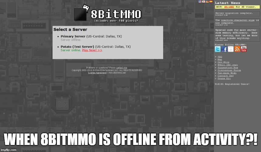 Offline 8Bitmmo | WHEN 8BITMMO IS OFFLINE FROM ACTIVITY?! | image tagged in offline 8bitmmo,8bitmmo | made w/ Imgflip meme maker