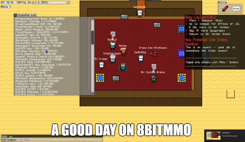 A GOOD DAY ON 8BITMMO | image tagged in root crowd 8bitmmo,8bitmmo,8bitmmo,root | made w/ Imgflip meme maker