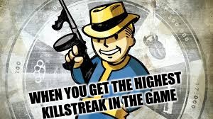 LOL | WHEN YOU GET THE HIGHEST KILLSTREAK IN THE GAME | image tagged in memes | made w/ Imgflip meme maker