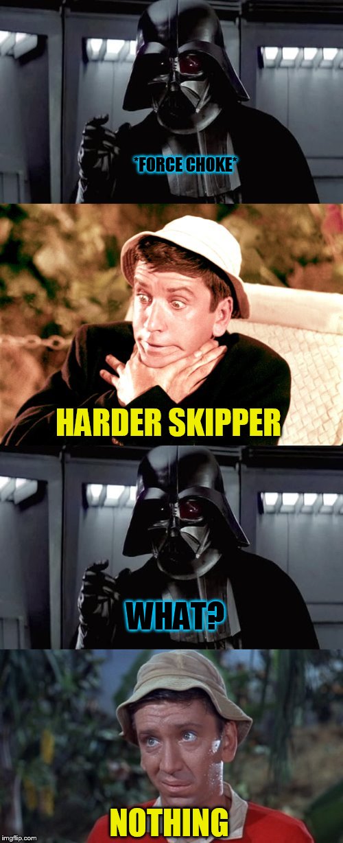 *FORCE CHOKE* NOTHING HARDER SKIPPER WHAT? | made w/ Imgflip meme maker