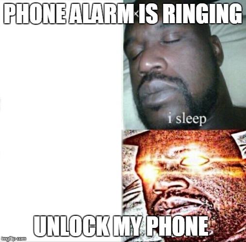 Sleeping Shaq | PHONE ALARM IS RINGING; UNLOCK MY PHONE | image tagged in memes,sleeping shaq | made w/ Imgflip meme maker