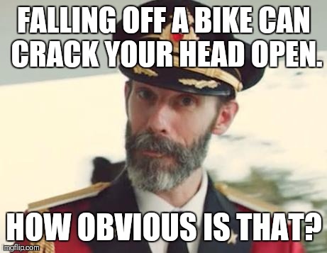 Captain Obvious | FALLING OFF A BIKE CAN CRACK YOUR HEAD OPEN. HOW OBVIOUS IS THAT? | image tagged in captain obvious | made w/ Imgflip meme maker