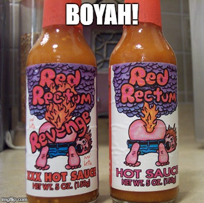rectum | BOYAH! | image tagged in rectum | made w/ Imgflip meme maker