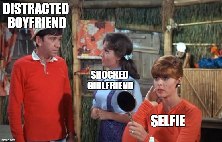 What Really Went Down on Gilligan's Island! (The Untold Story) March 5-12 A DrSarcasm Event! | DISTRACTED BOYFRIEND; SHOCKED GIRLFRIEND; SELFIE | image tagged in gilligan's island | made w/ Imgflip meme maker