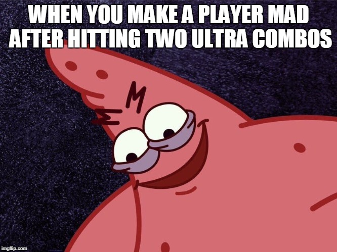 WHEN YOU MAKE A PLAYER MAD AFTER HITTING TWO ULTRA COMBOS | made w/ Imgflip meme maker