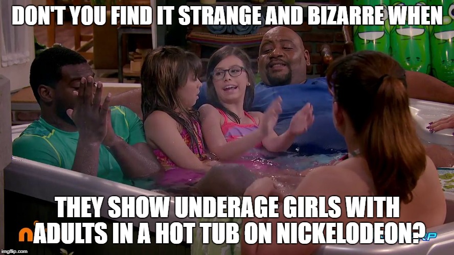 Game Shackers | DON'T YOU FIND IT STRANGE AND BIZARRE WHEN; THEY SHOW UNDERAGE GIRLS WITH ADULTS IN A HOT TUB ON NICKELODEON? | image tagged in game shackers | made w/ Imgflip meme maker