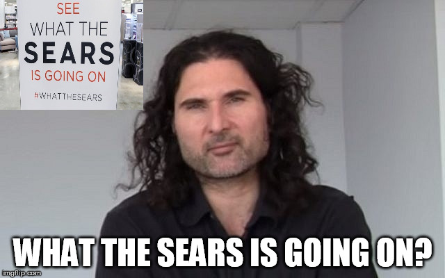 WHAT THE SEARS IS GOING ON? | made w/ Imgflip meme maker