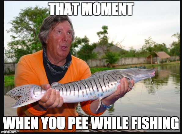 THAT MOMENT; WHEN YOU PEE WHILE FISHING | image tagged in fishing | made w/ Imgflip meme maker