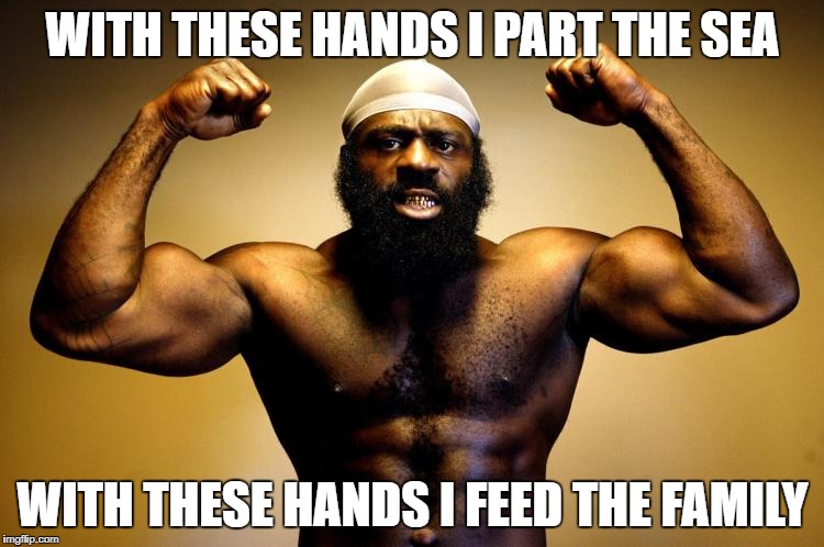 Kimbo Slice | WITH THESE HANDS I PART THE SEA; WITH THESE HANDS I FEED THE FAMILY | image tagged in kimbo slice,boxer,fighter | made w/ Imgflip meme maker