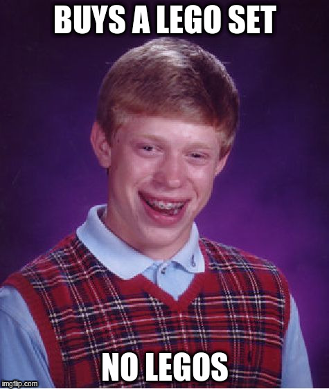 Bad Luck Brian Meme | BUYS A LEGO SET; NO LEGOS | image tagged in memes,bad luck brian | made w/ Imgflip meme maker