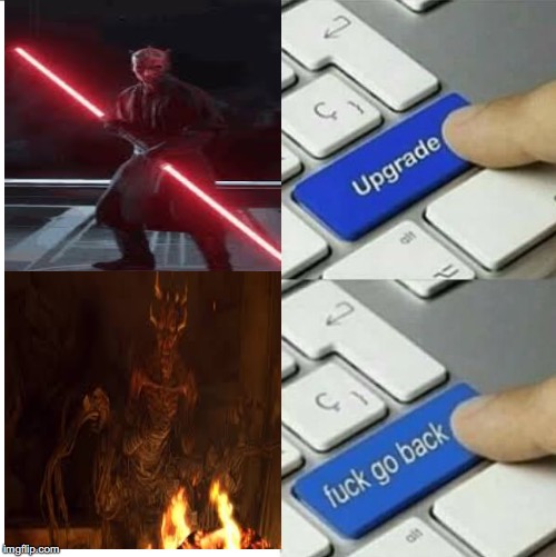 Upgrade go back | image tagged in upgrade go back | made w/ Imgflip meme maker