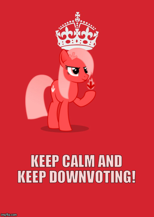 Downvote pony | KEEP CALM AND KEEP DOWNVOTING! | image tagged in keep calm and carry on red,mlp,funny,internet | made w/ Imgflip meme maker