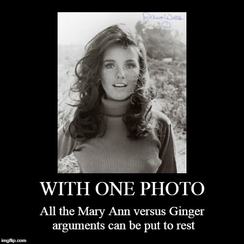 'cause it's the girl next door!!! (Gilligan's Island Week, March 5th-12th, a DrSarcasm event) | image tagged in funny,demotivationals,gilligan's island,gilligans island week | made w/ Imgflip demotivational maker