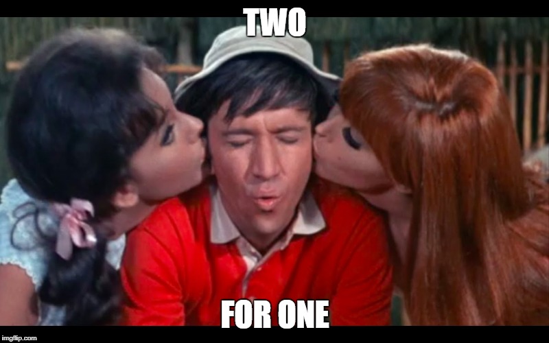 gilligan | TWO FOR ONE | image tagged in gilligan | made w/ Imgflip meme maker