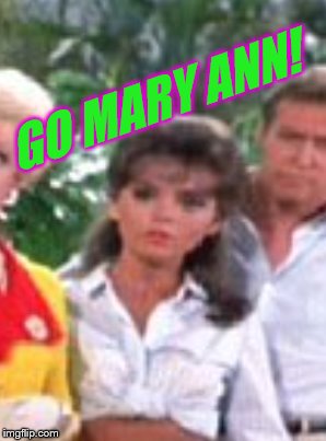 GO MARY ANN! | made w/ Imgflip meme maker