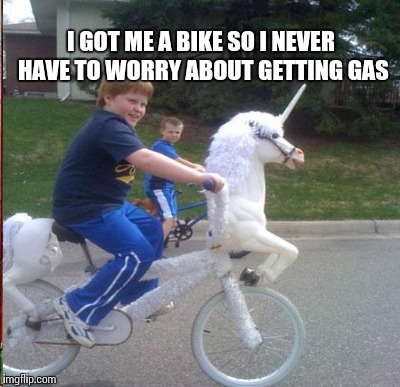 I GOT ME A BIKE SO I NEVER HAVE TO WORRY ABOUT GETTING GAS | made w/ Imgflip meme maker