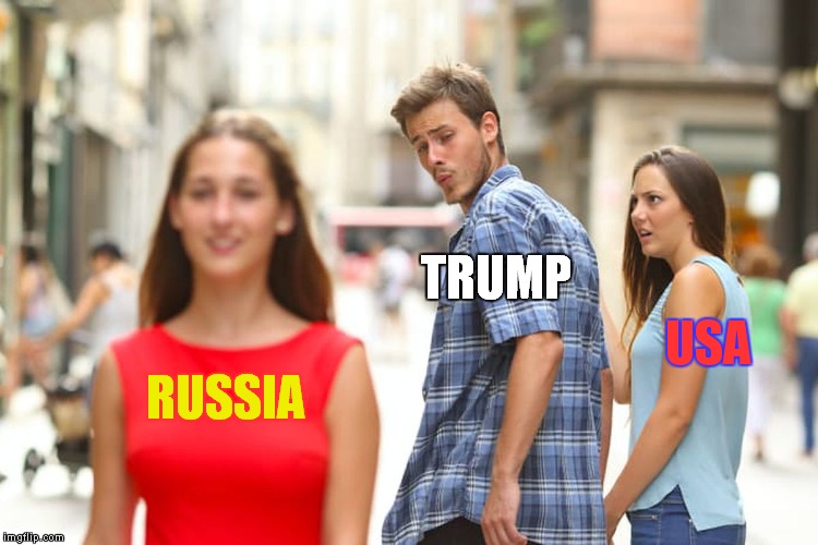 Distracted Boyfriend Meme | TRUMP; USA; RUSSIA | image tagged in memes,distracted boyfriend | made w/ Imgflip meme maker