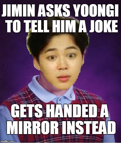Jimin Against His Hyungs | JIMIN ASKS YOONGI TO TELL HIM A JOKE; GETS HANDED A MIRROR INSTEAD | image tagged in jimin,bts,yoongi,kpop | made w/ Imgflip meme maker
