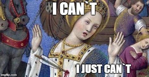 I CAN`T; I JUST CAN`T | image tagged in annoying girls | made w/ Imgflip meme maker