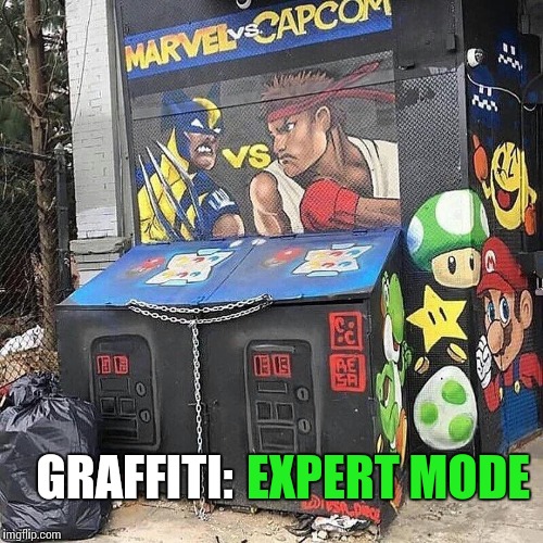 Making the most of an ugly dumpster | EXPERT MODE; GRAFFITI: | image tagged in graffiti,expert mode,dumpster,pipe_picasso,gaming | made w/ Imgflip meme maker