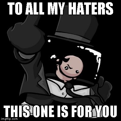 TO ALL MY HATERS; THIS ONE IS FOR YOU | image tagged in dr fetus | made w/ Imgflip meme maker