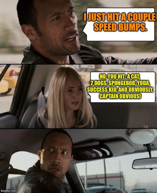 Maybe it was an imgflip convention? | image tagged in the rock driving,wrong template,memes,funny | made w/ Imgflip meme maker