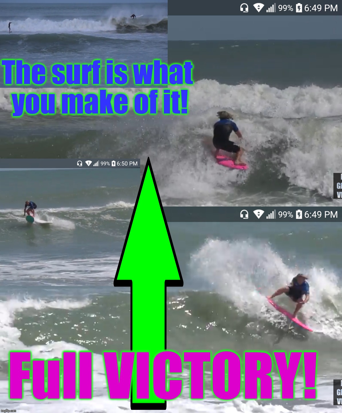 The surf is what you make of it! Full VICTORY! | made w/ Imgflip meme maker